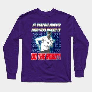 Peter Crouch - IF YOU'RE HAPPY & YOU KNOW IT...DO THE BOBOT! Long Sleeve T-Shirt